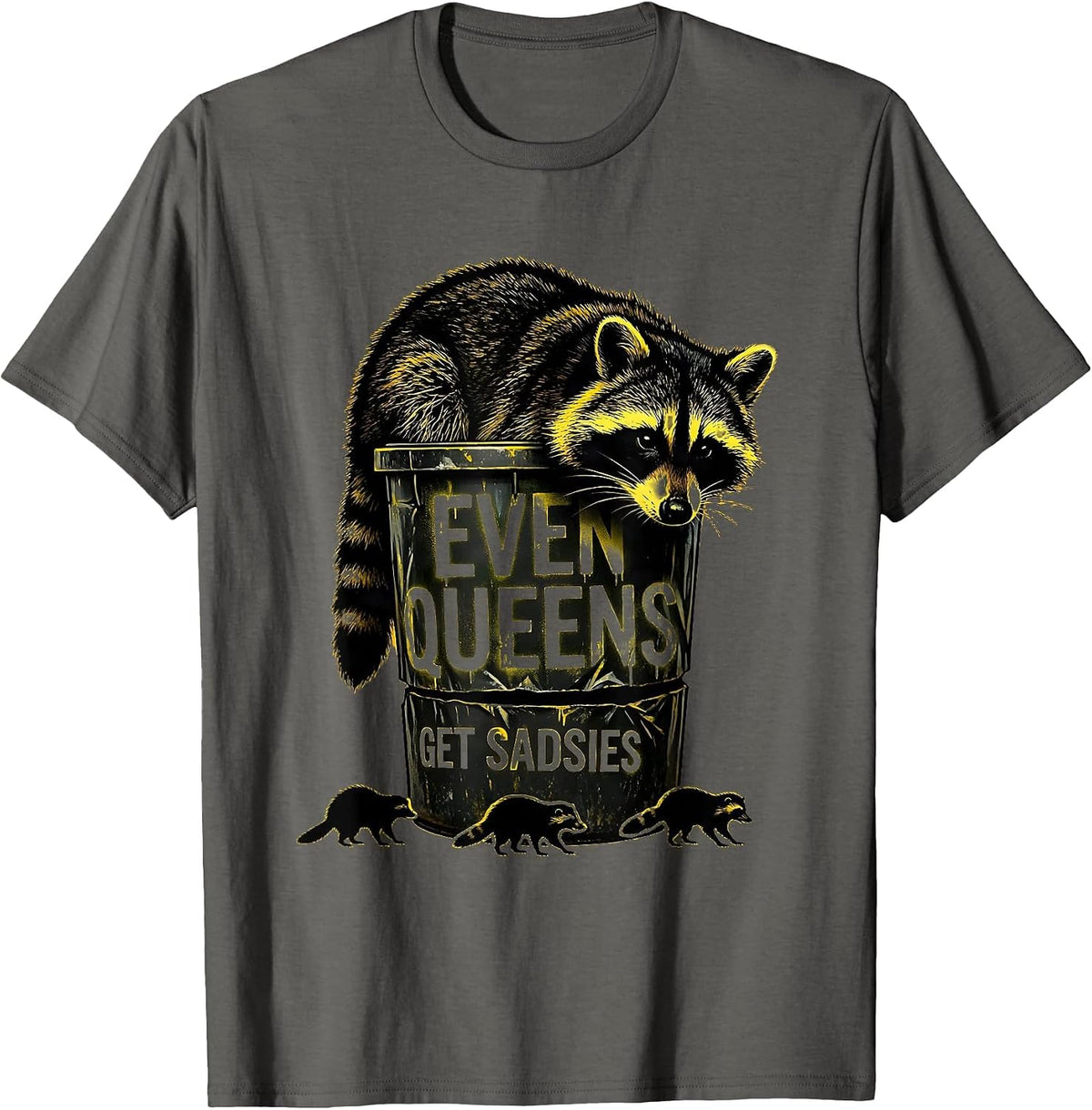 Even Queens Get Sadsies Funny Raccoon Meme Bootleg Graphic T-Shirt - Asphalt Grey