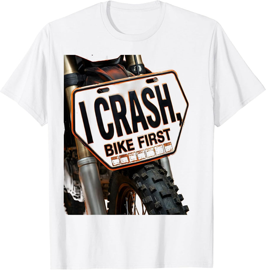 Men's I Crash Bike First Funny Motocross Dirt Bike Rider Gift T-Shirt - White