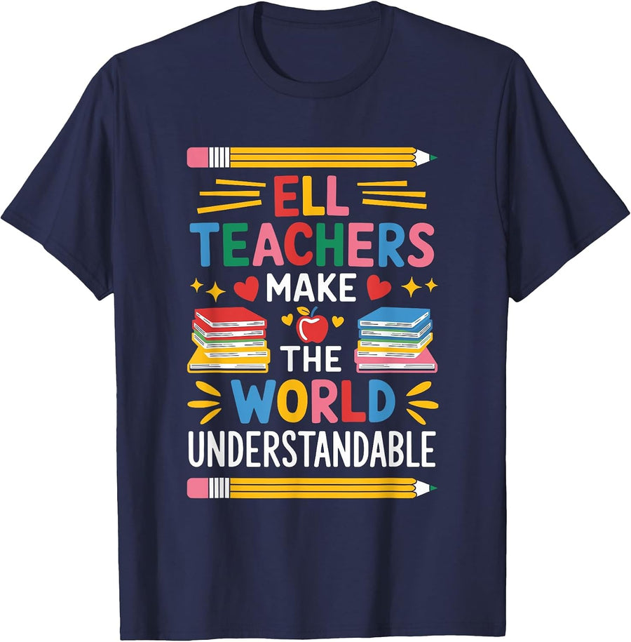 ELL Teachers Make The World Understandable, ENL Teaching T-Shirt - Navy Blue