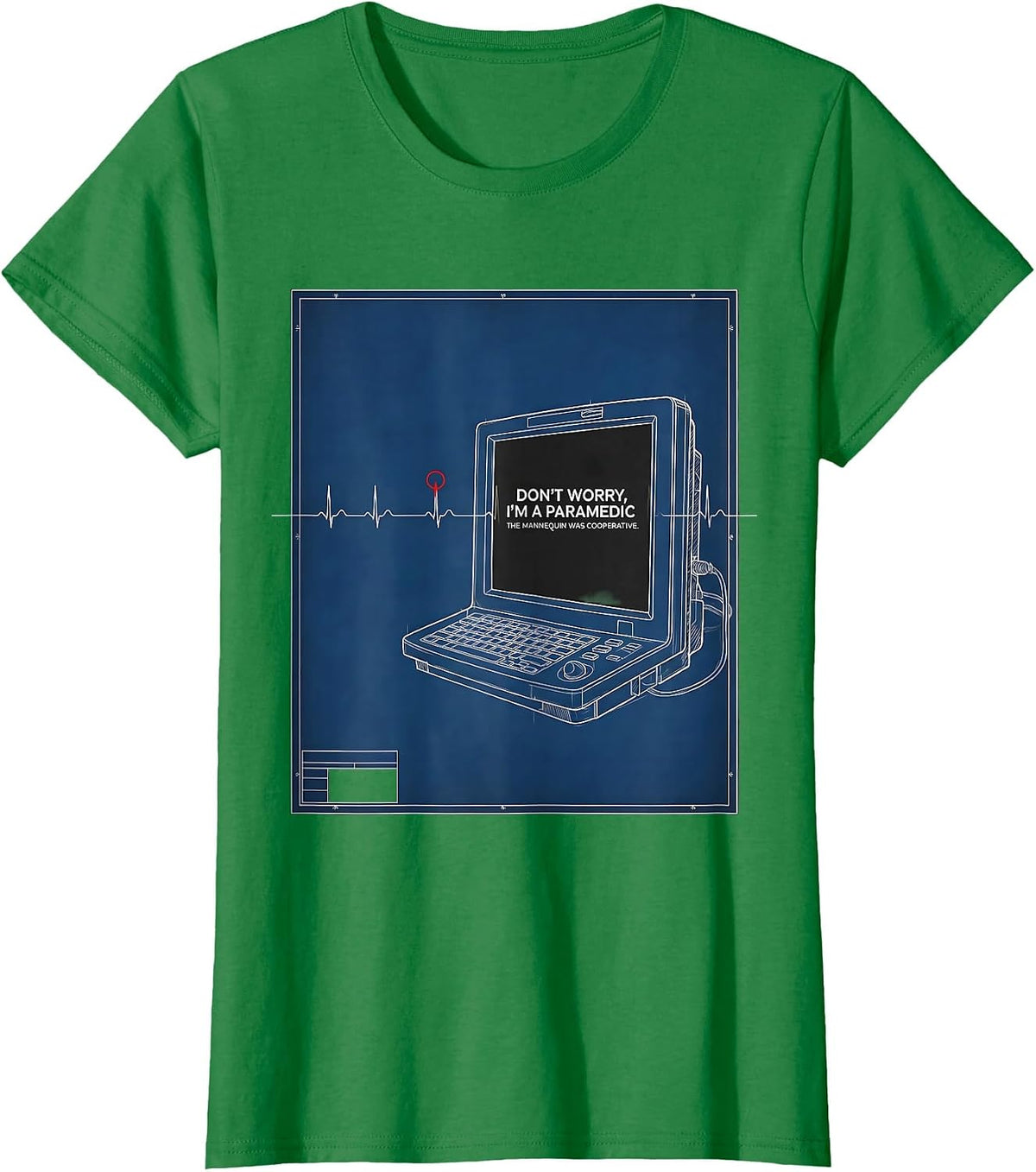 Women's don't worry, i'm a paramedic / the mannequin was cooperative T-Shirt - Kelly Green