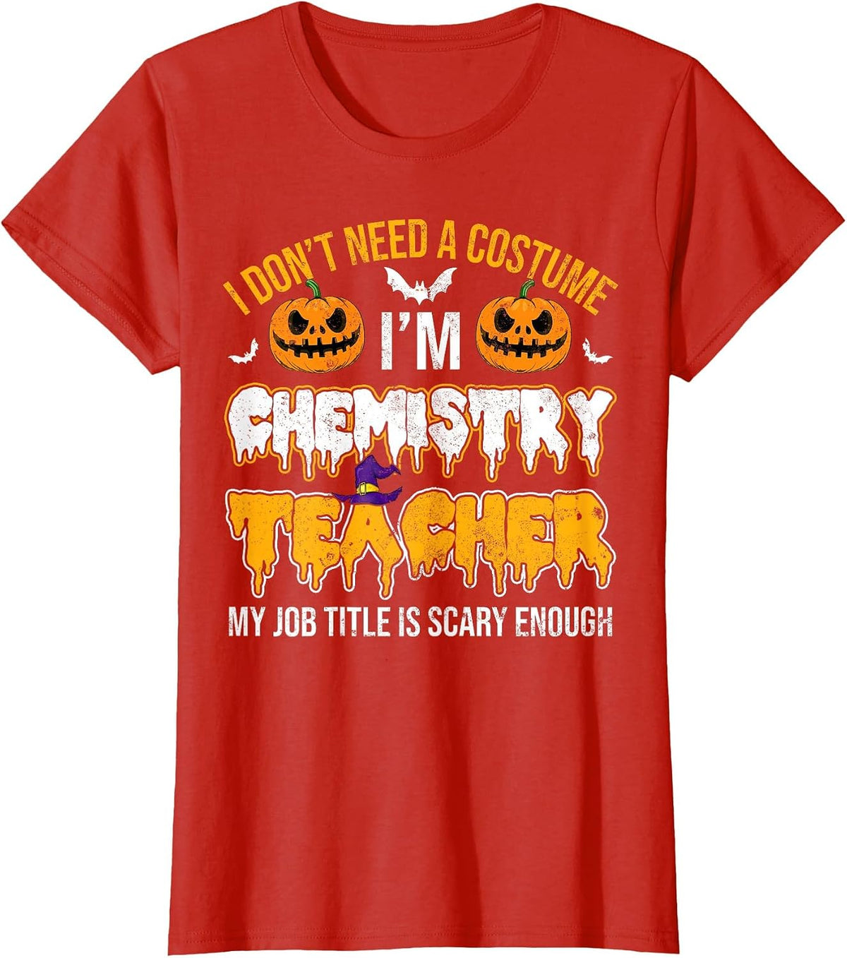 I Don't Need A Costume I'm Chemistry Teacher Cool Halloween T-Shirt - Red