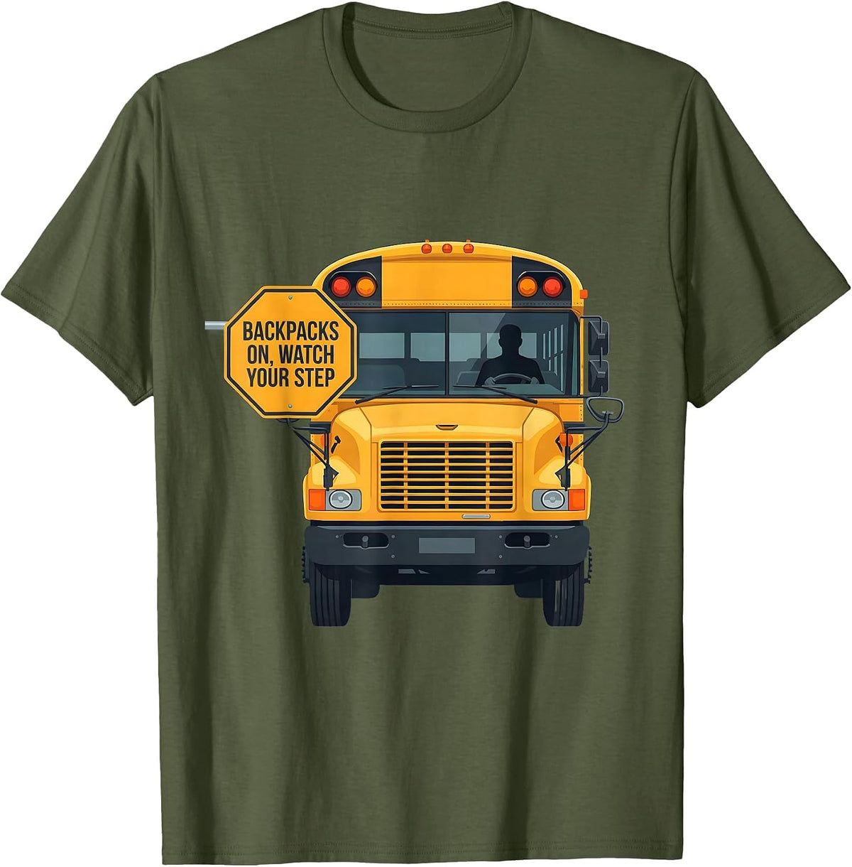 Backpacks On, Watch Your Step Funny School Bus Driver T-Shirt - Olive Green