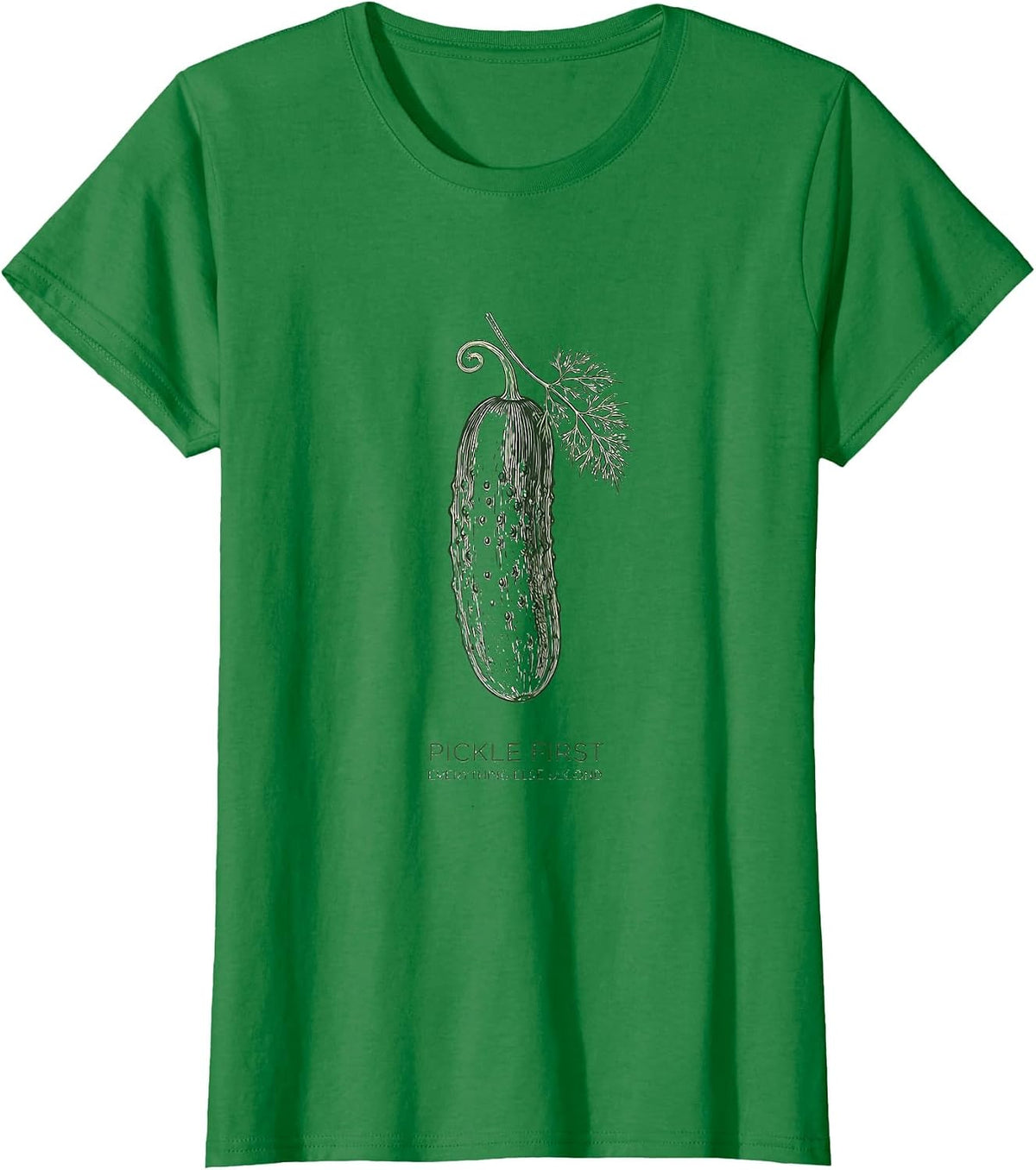 Women's Pickle First Everything Else Second Funny Design T-Shirt - Kelly Green
