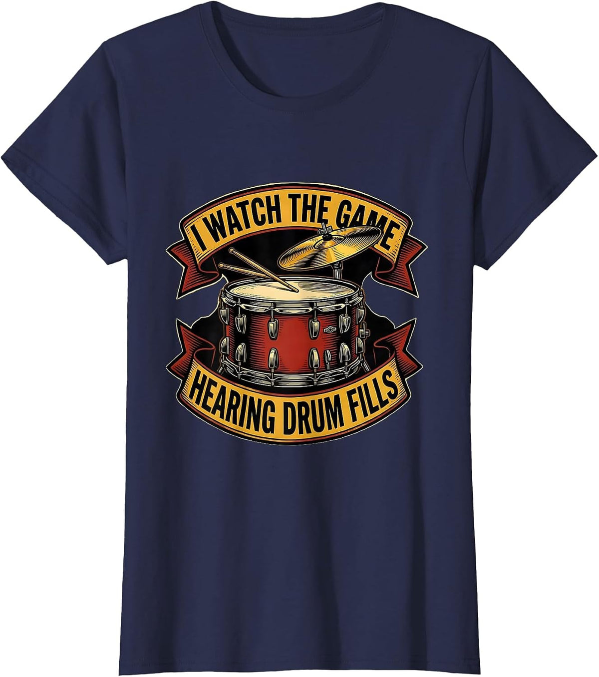 Women's I Watch The Game, Hearing Drum Fills Funny Drummer Tattoo T-Shirt - Navy Blue
