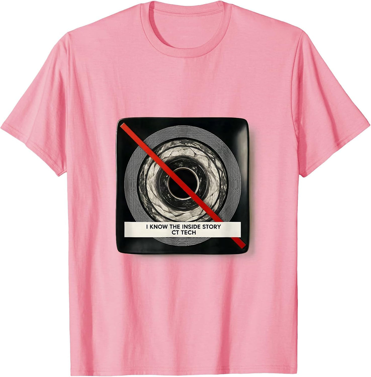 Men's I Know The Inside Story CT Tech Radiology Rad Tech T-Shirt - Pink