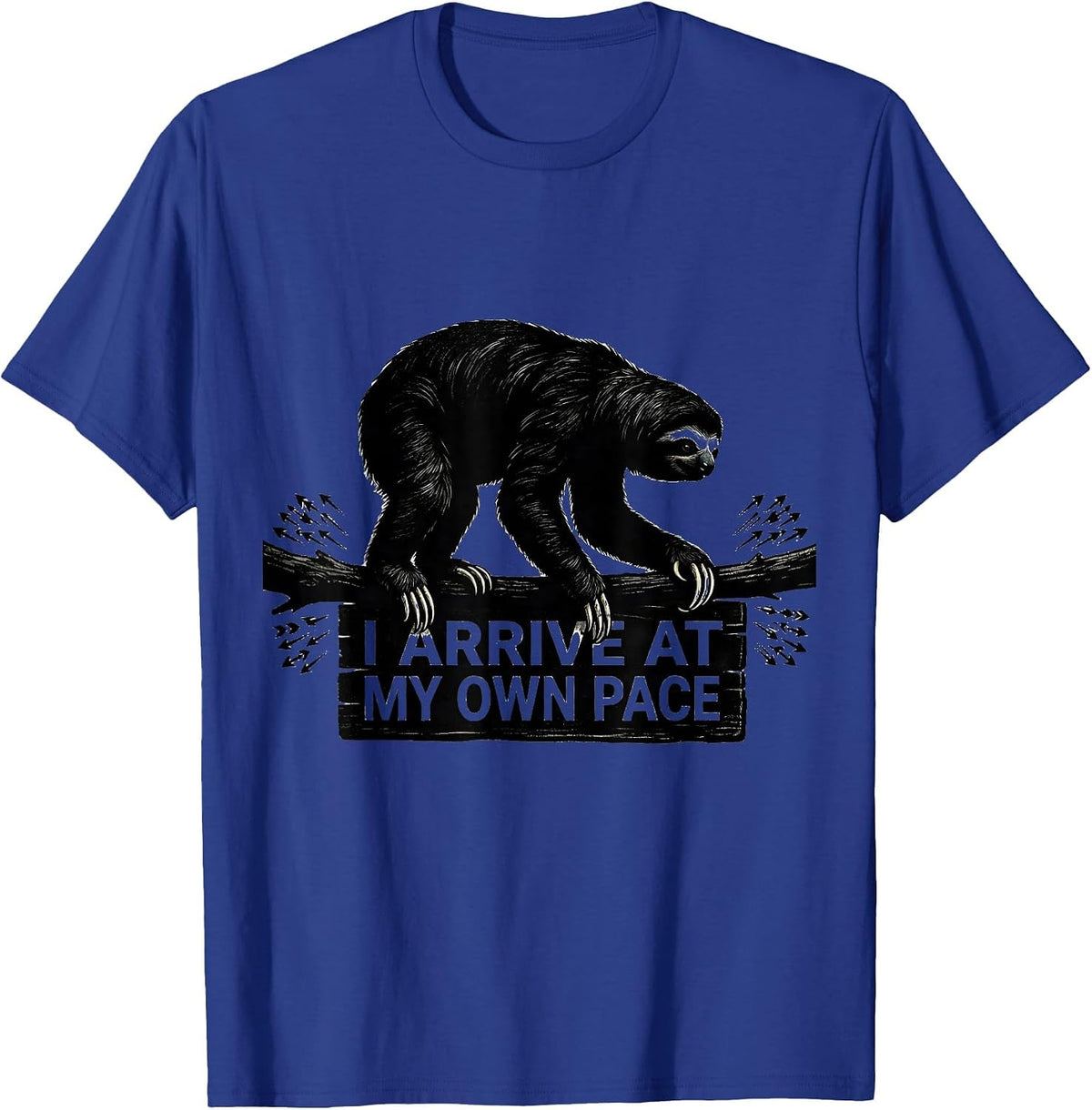 I Arrive At My Own Pace Funny Sloth Lover Humor Gift T-Shirt - Royal Blue