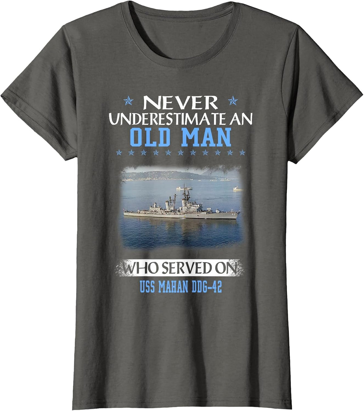 USS Mahan DDG-42 Destroyer Class Veterans Day Father Day T-Shirt - Asphalt Grey
