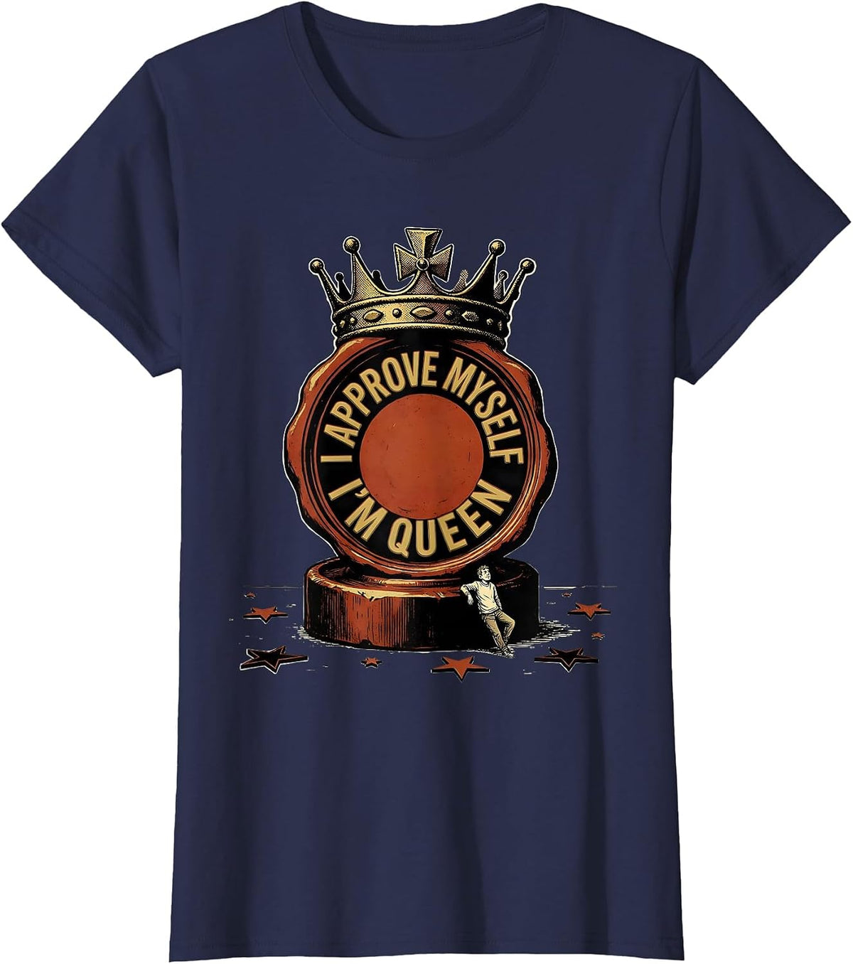 Women's I Approve Myself, I'm Queen Funny Sassy Queen Slay Meme T-Shirt - Navy Blue