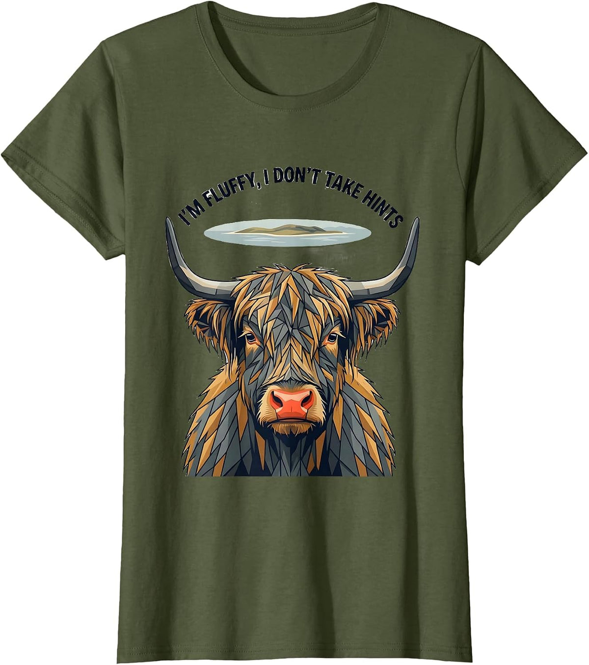 Women's I'm Fluffy I Don't Take Hints Funny Highland Cow Sassy Humor T-Shirt - Olive Green