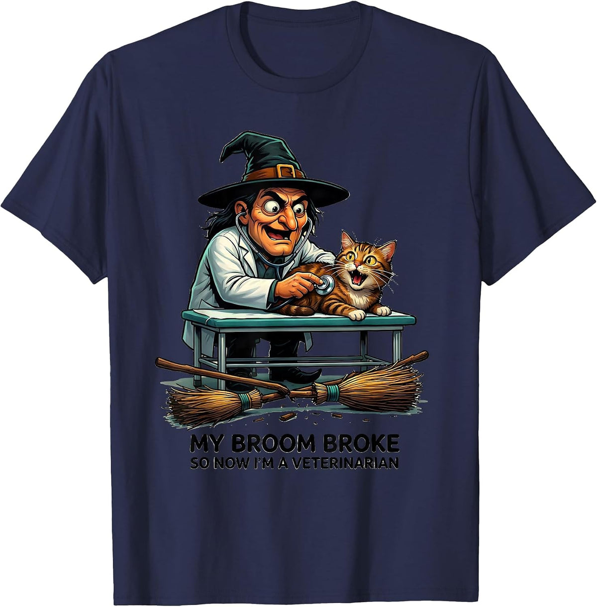 My Broom Broke So Now I'm A Veterinarian Funny T-Shirt - Navy Blue