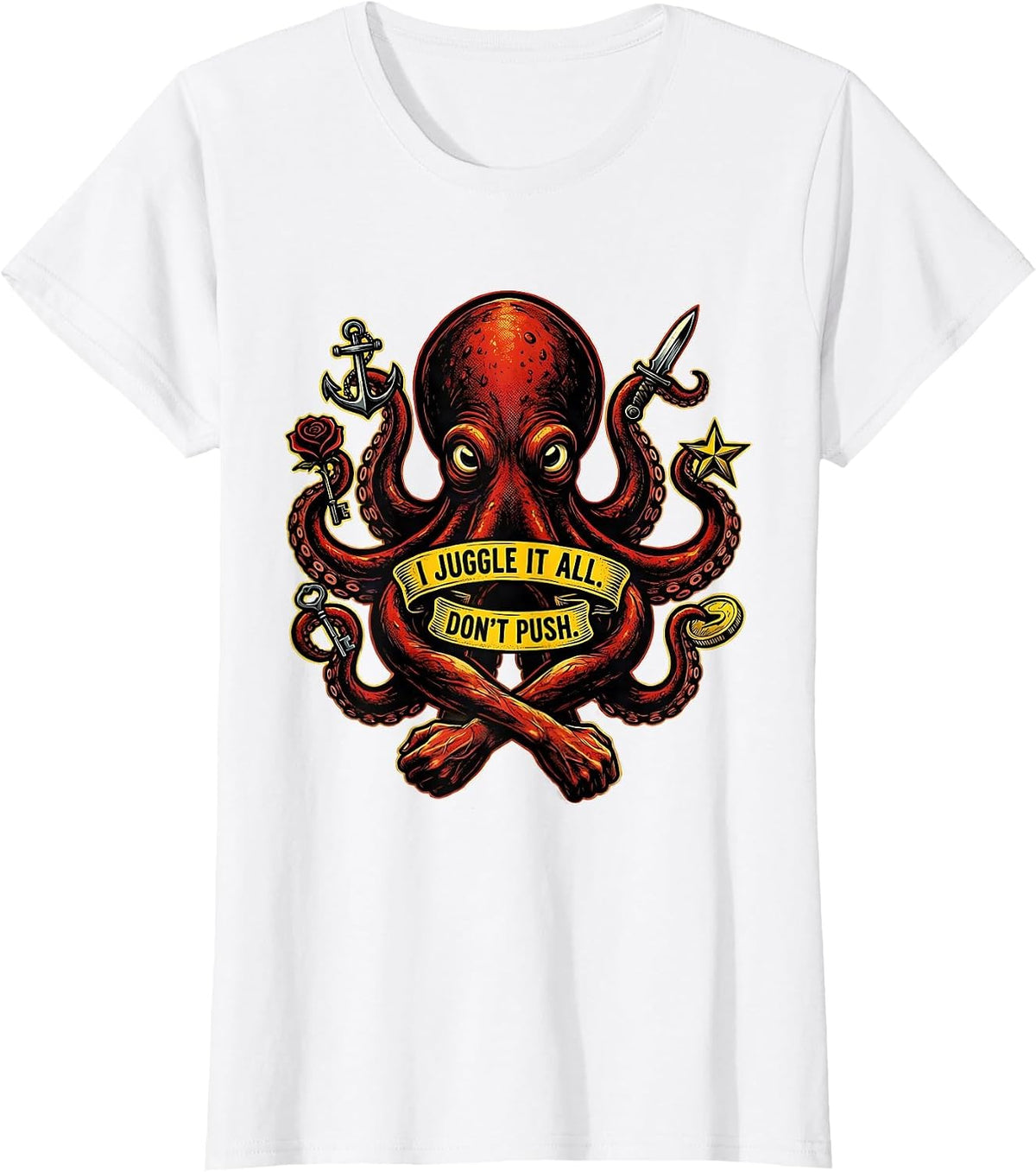 I Juggle It All Don't Push Tattoo Bold Octopus Juggler T-Shirt - White