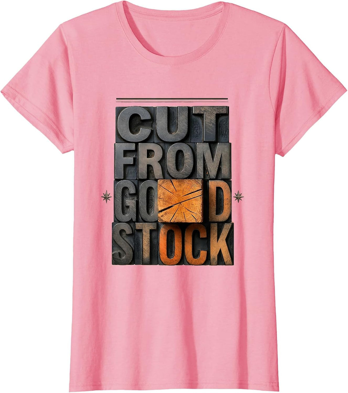 Women's Cut From Good Stock Funny Woodworking Carpenter Dad Humor T-Shirt - Pink