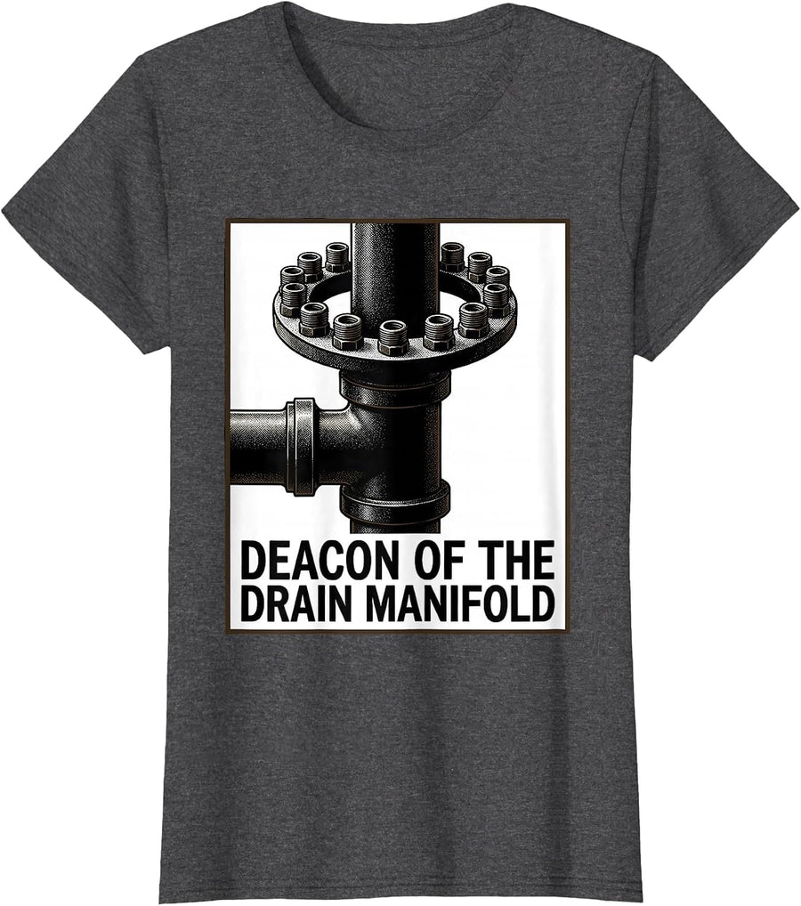 Women's Deacon Of The Drain Manifold Funny Plumber Pipefitter Gift T-Shirt - Dark Heather Grey