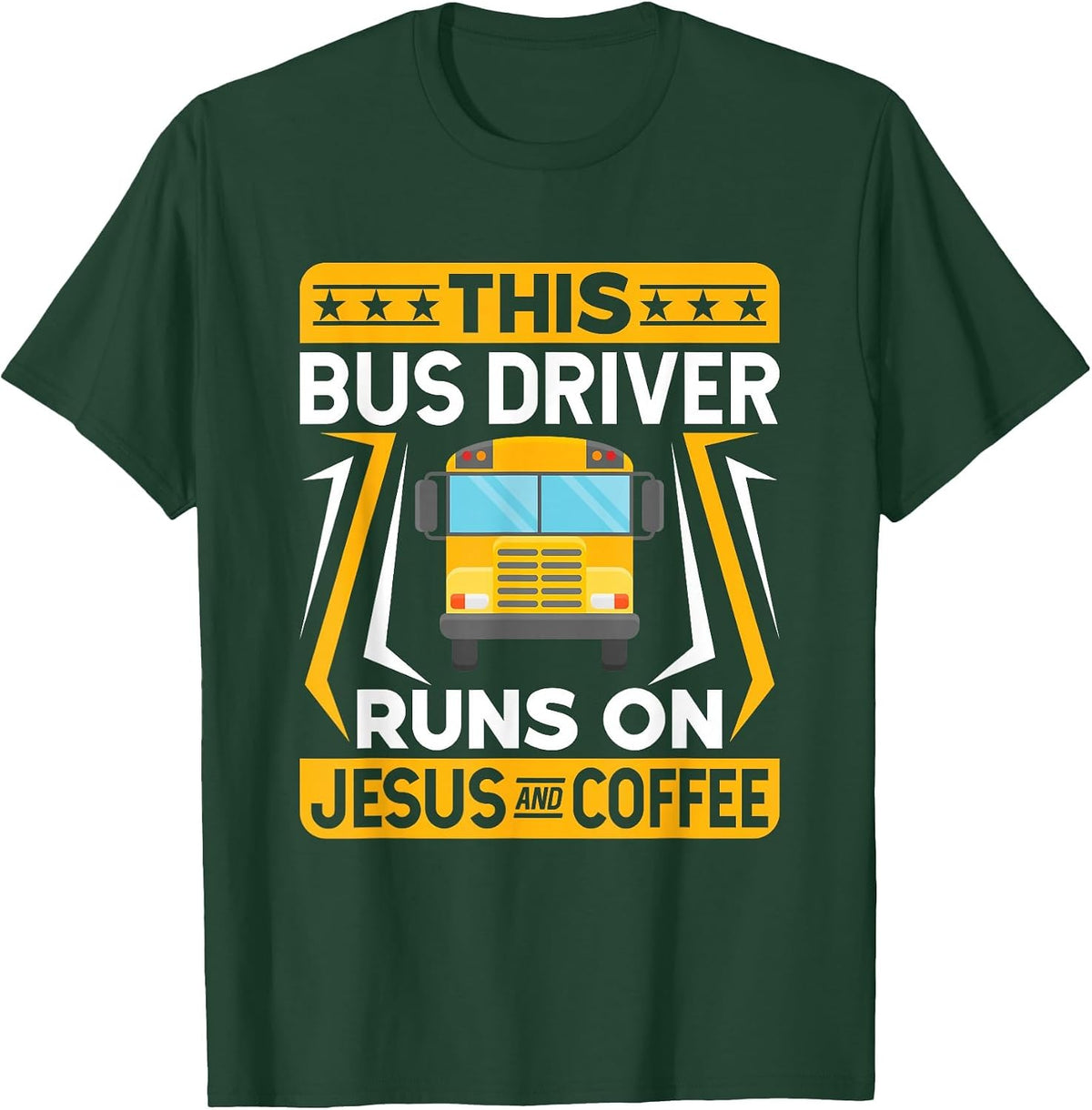 Bus Driver Quotes - This Bus Driver Runs on Jesus and Coffee T-Shirt - Dark Green