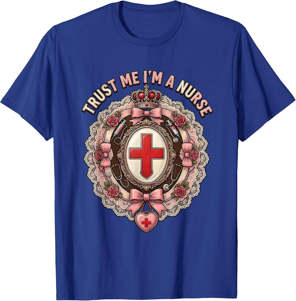 Trust Me I'm a Nurse Bold Graphic Design T-Shirt - Royal Blue