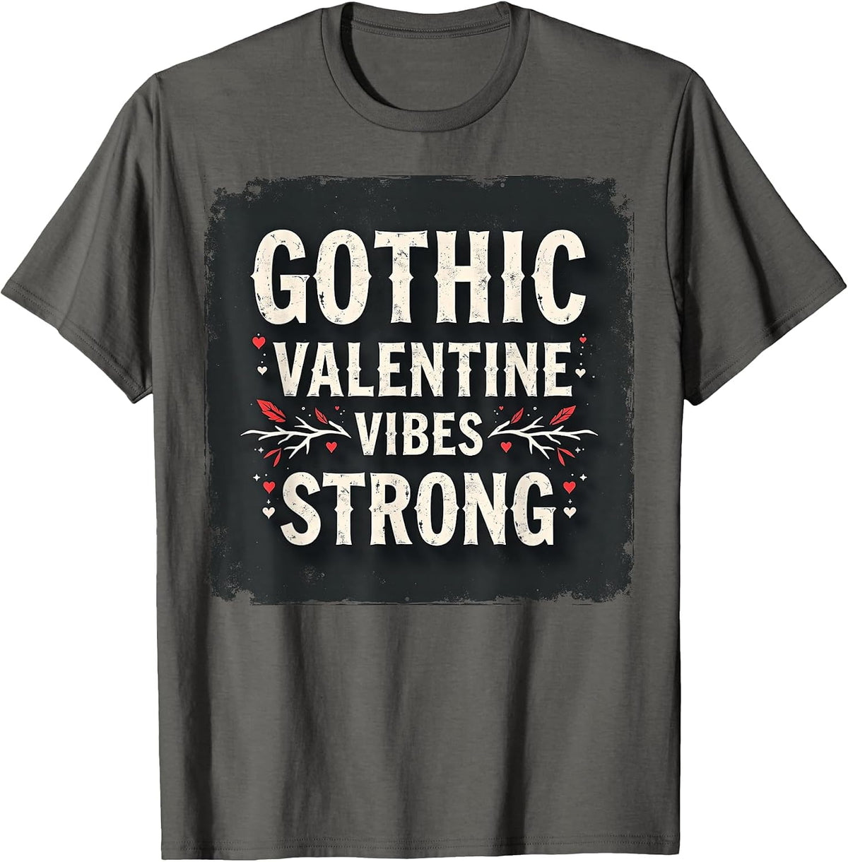 Gothic Valentine Vibes Strong Dark Romance Design T-Shirt - Asphalt Grey