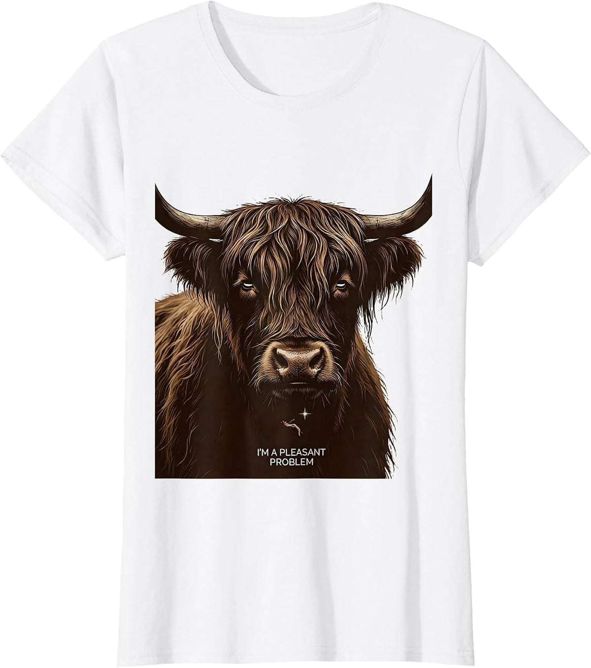 I'm A Pleasant Problem Funny Highland Cow Novelty Animal T-Shirt - White