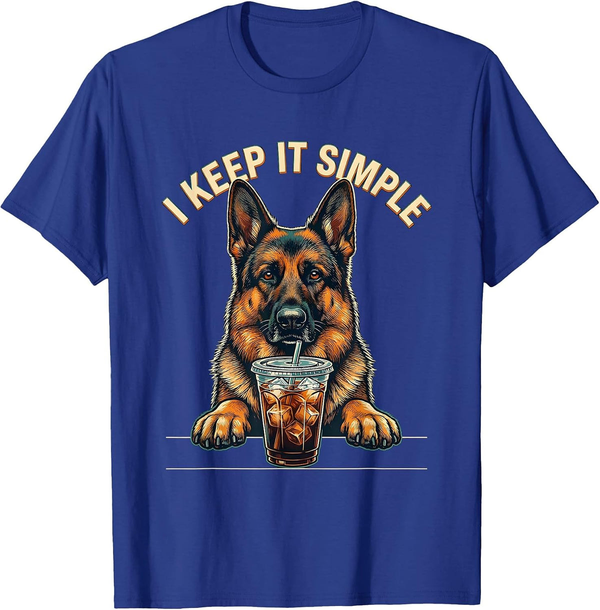 Men's I Keep It Simple German Shepherd Funny Dog Lover Humor T-Shirt - Royal Blue
