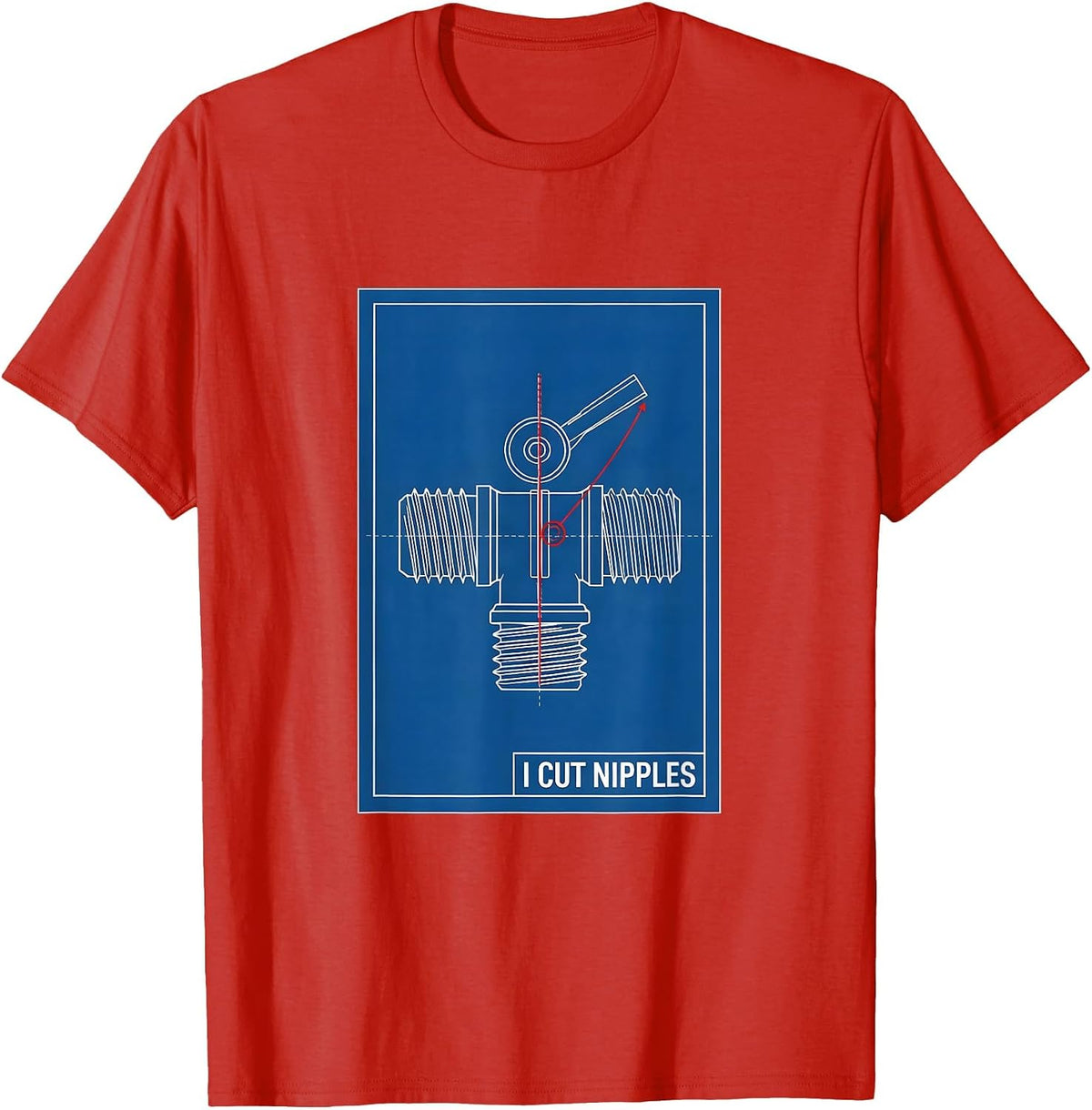 Men's I Cut Nipples Funny Plumber Pipefitter Steamfitter Gift T-Shirt - Red