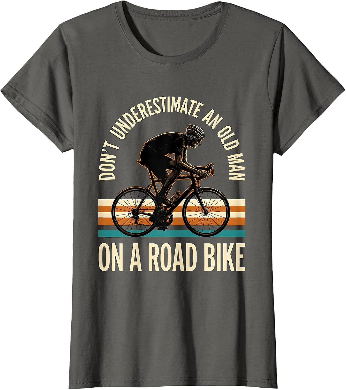 Women's Don't Underestimate An Old Man On A Road Bike Cyclist T-Shirt - Asphalt Grey