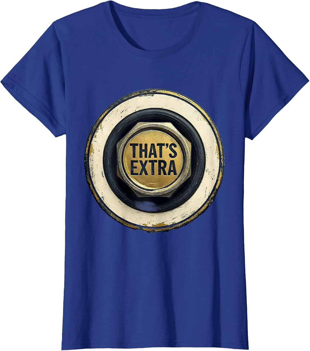 Women's That's Extra Funny Plumber Sarcastic Humor Pipefitter T-Shirt - Royal Blue