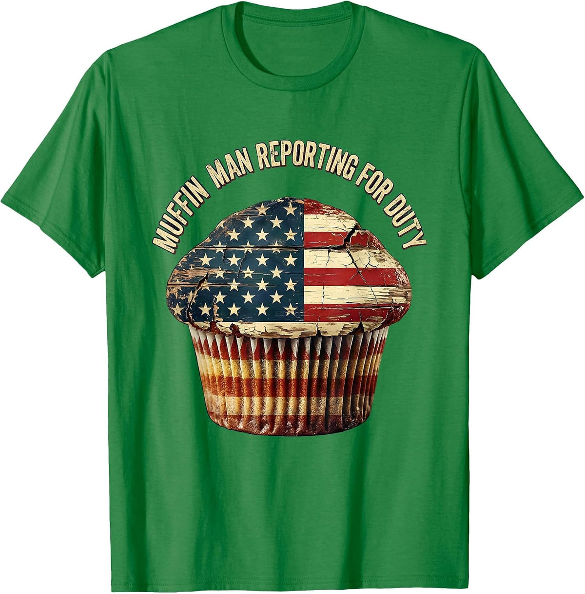 Men's Muffin Man Reporting For Duty Funny Baker Design T-Shirt - Kelly Green
