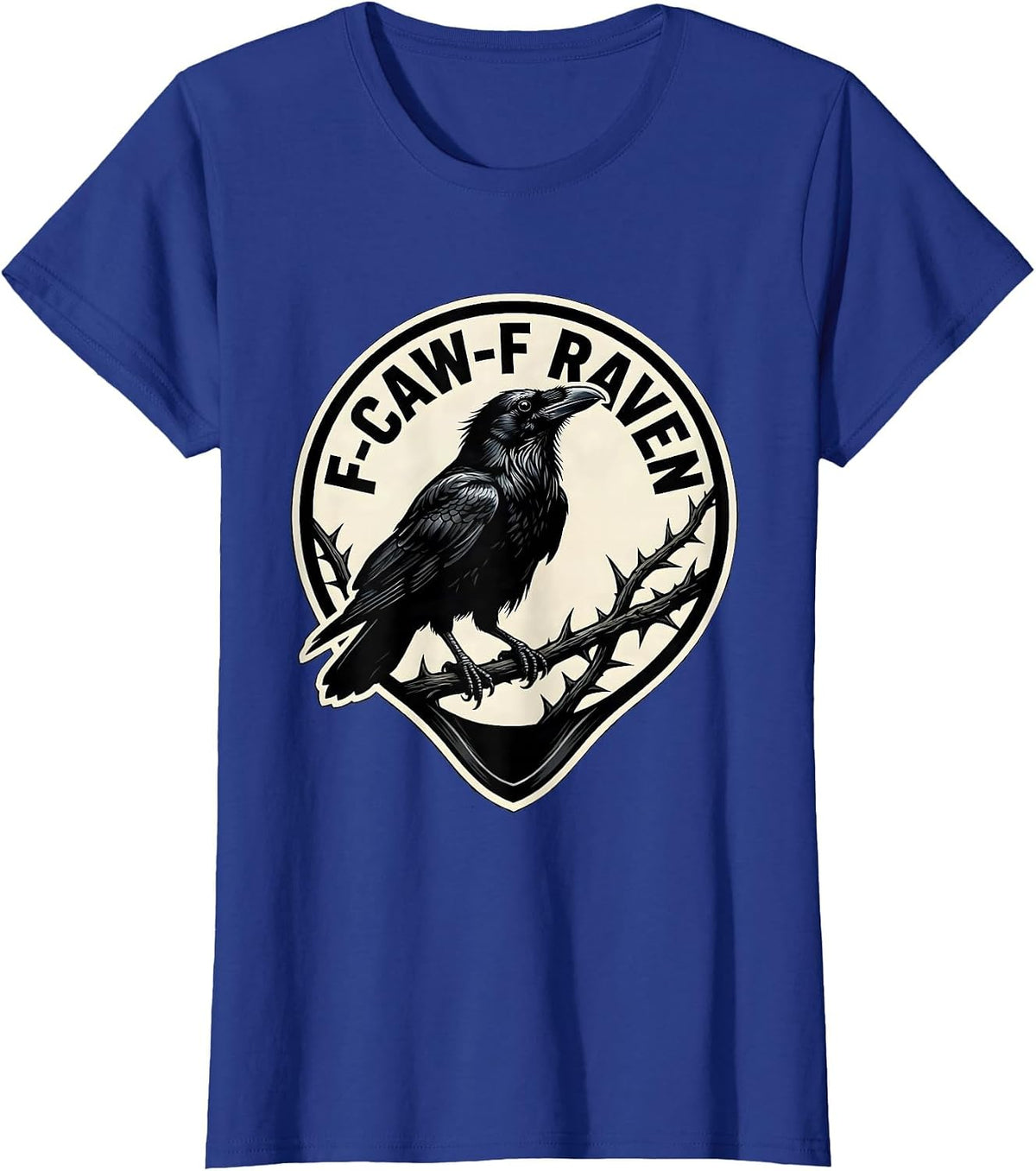 Women's F-CAW-F RAVEN Funny Crow Raven Bird Gothic Vintage Humor T-Shirt - Royal Blue
