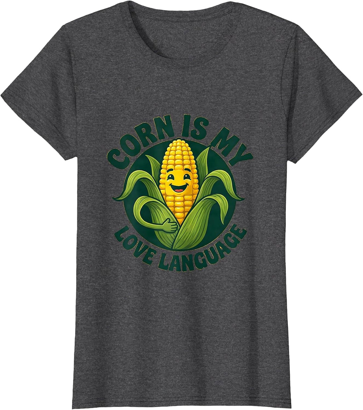 Women's Corn Is My Love Language Funny Corn Design T-Shirt - Dark Heather Grey