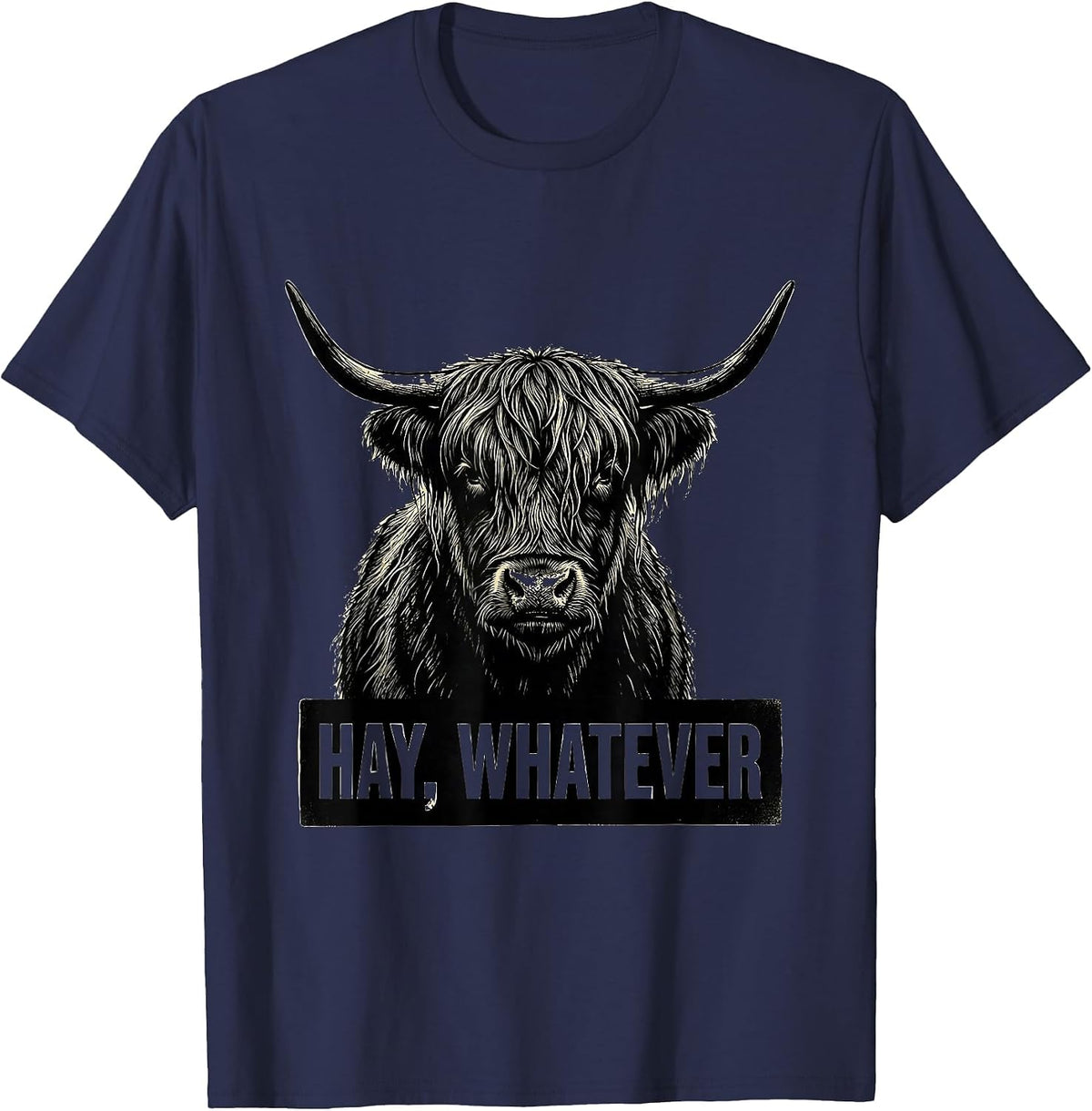 Hay Whatever Funny Highland Cow Farm Humor T-Shirt - Navy Blue