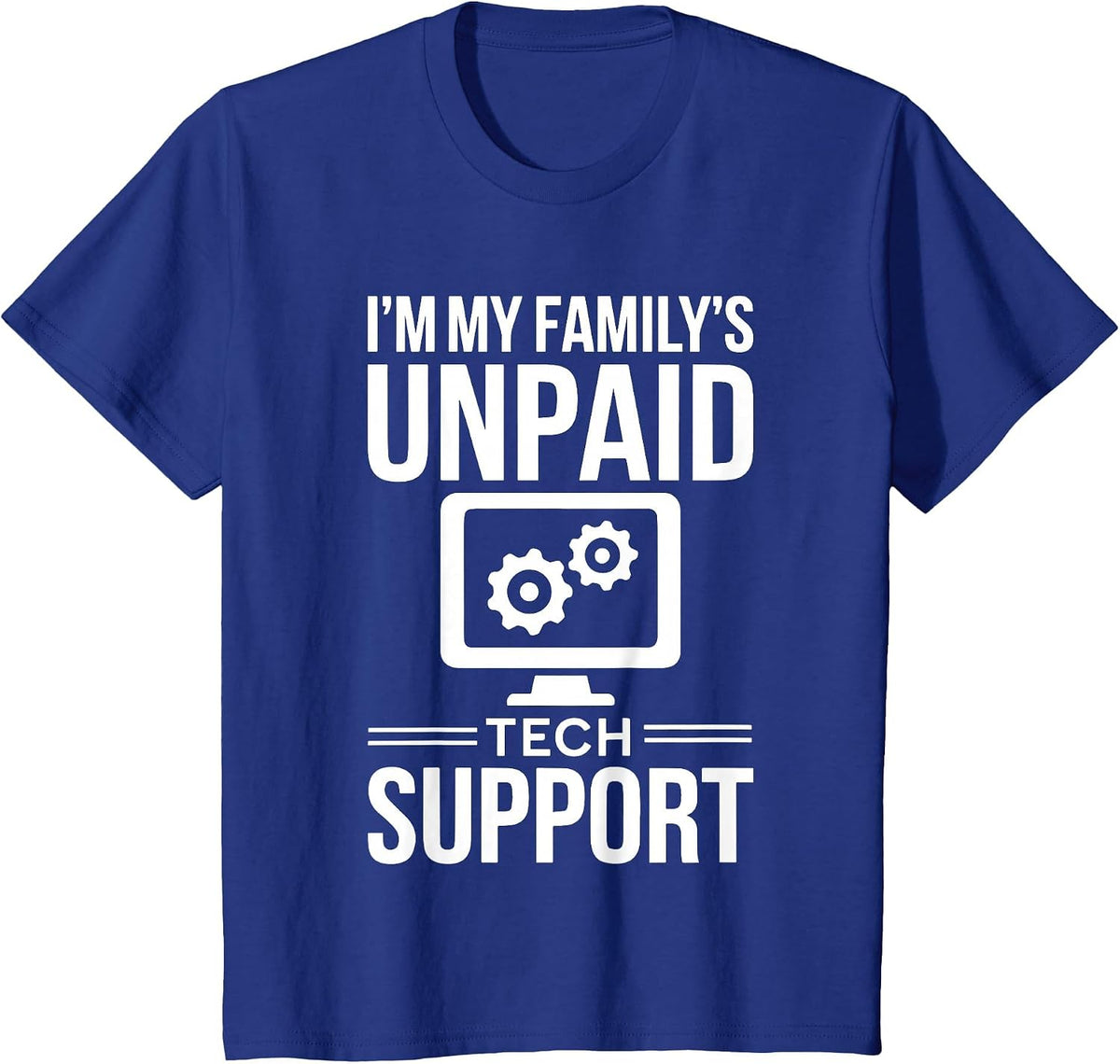 I Am My Family's Unpaid Technical Support Shirt Computer Engineer T-Shirt - Royal Blue