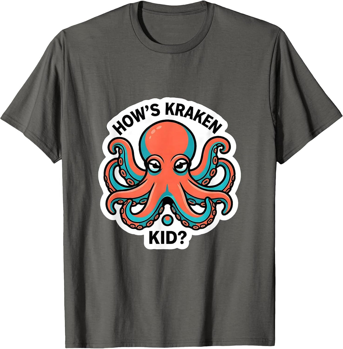 How's Kraken, Kid? Playful Octopus Lover Gift T-Shirt - Asphalt Grey