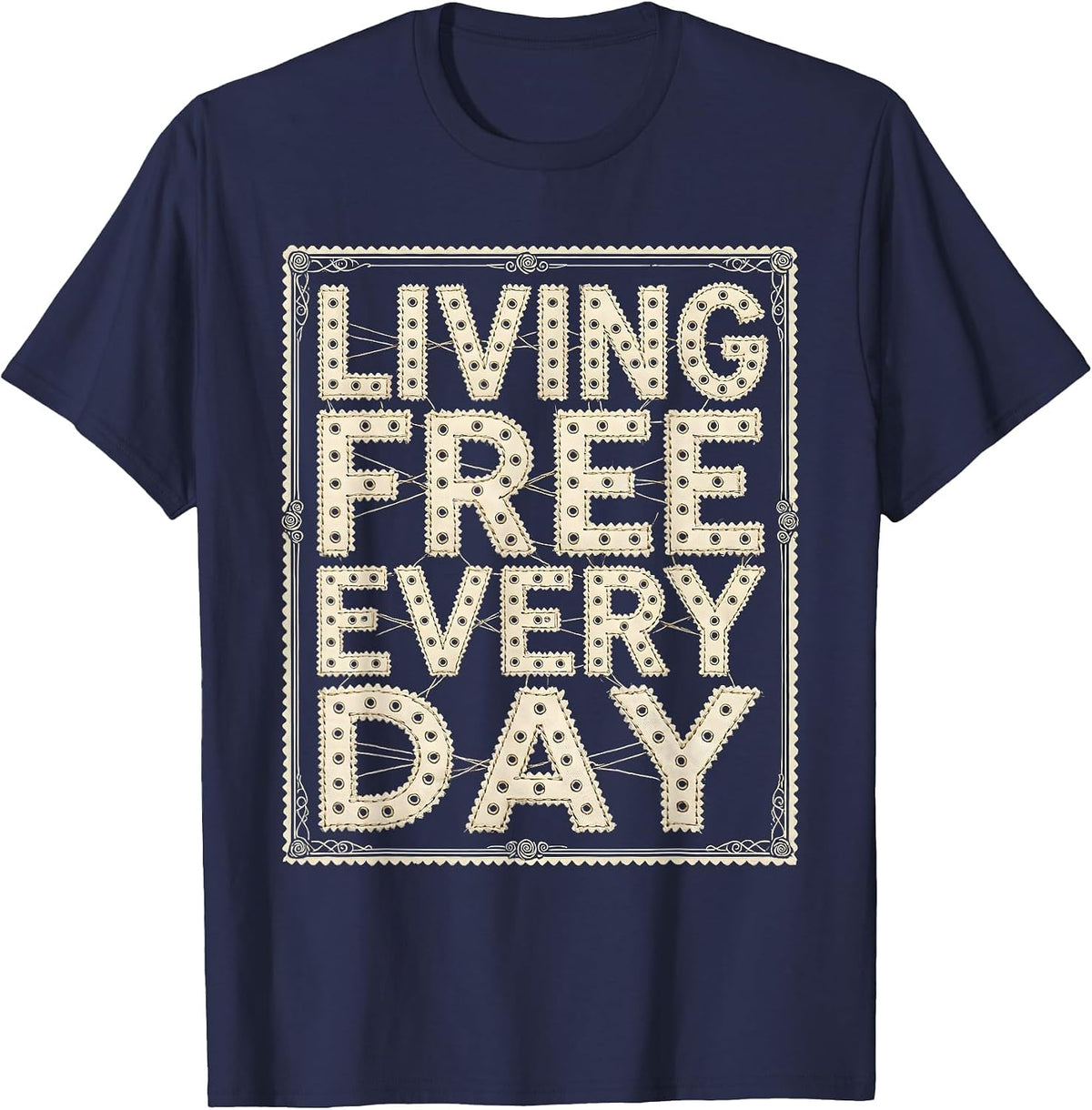 Living Free Every Day Freedom Design T-Shirt - Navy Blue
