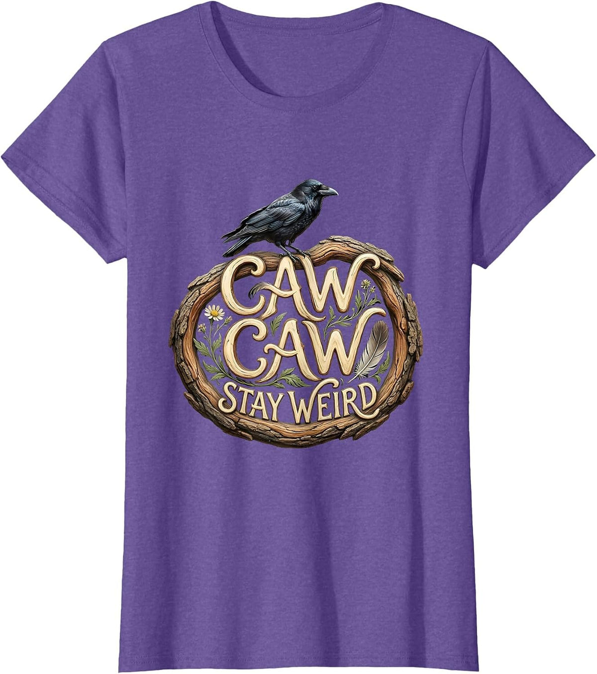 Caw Caw Stay Weird Crow Lover Design T-Shirt - Purple Heather
