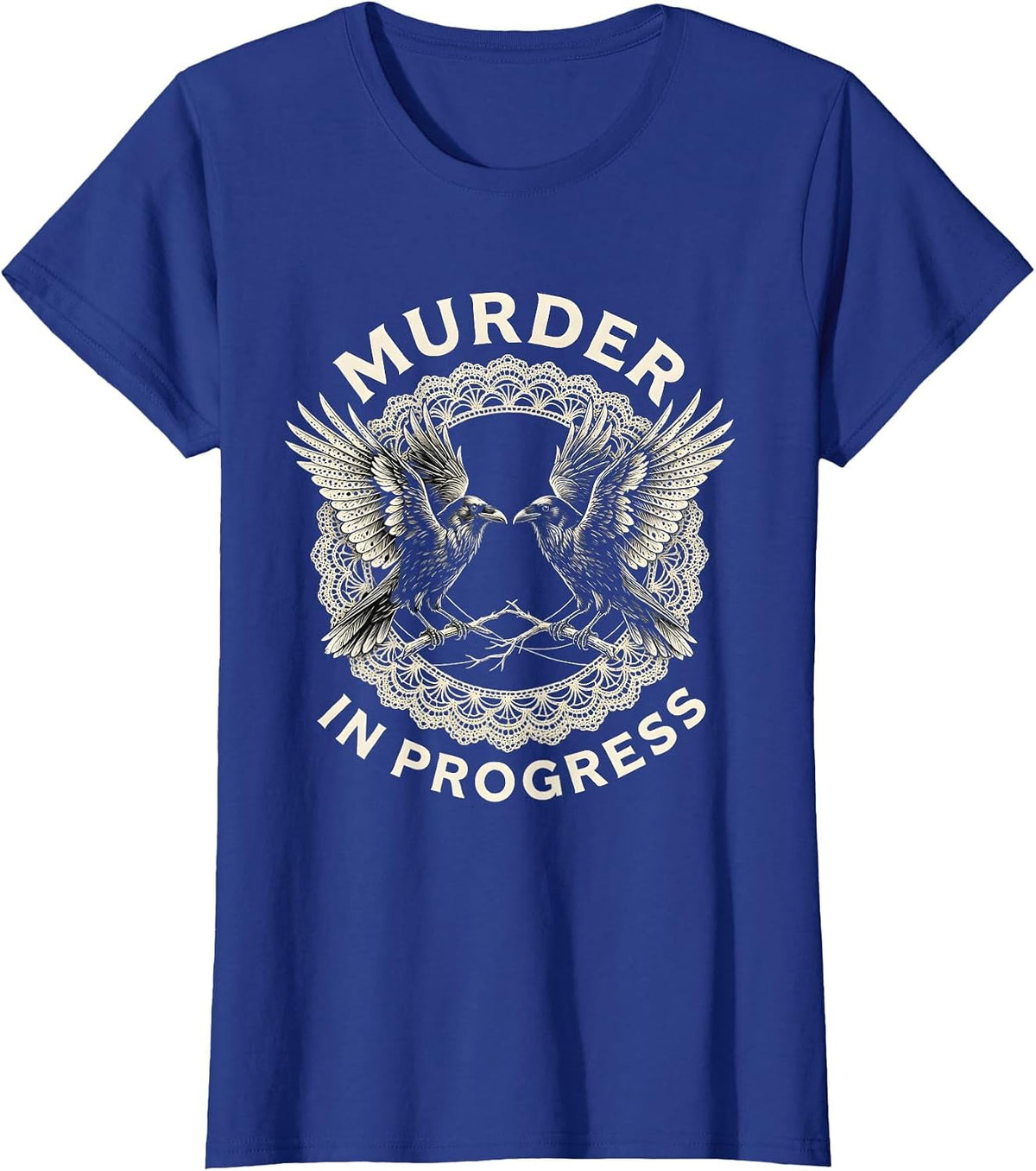 Women's Murder In Progress Crow Lover Design T-Shirt - Royal Blue