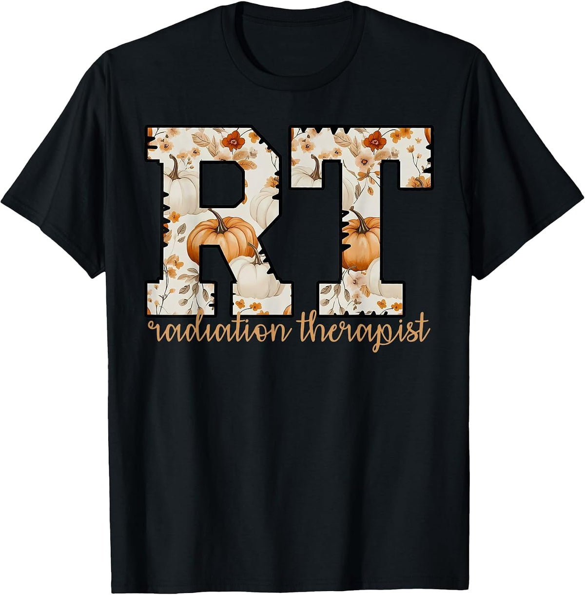 Radiation Therapist Pumpkin Floral Fall Radiation Therapy T-Shirt - Black