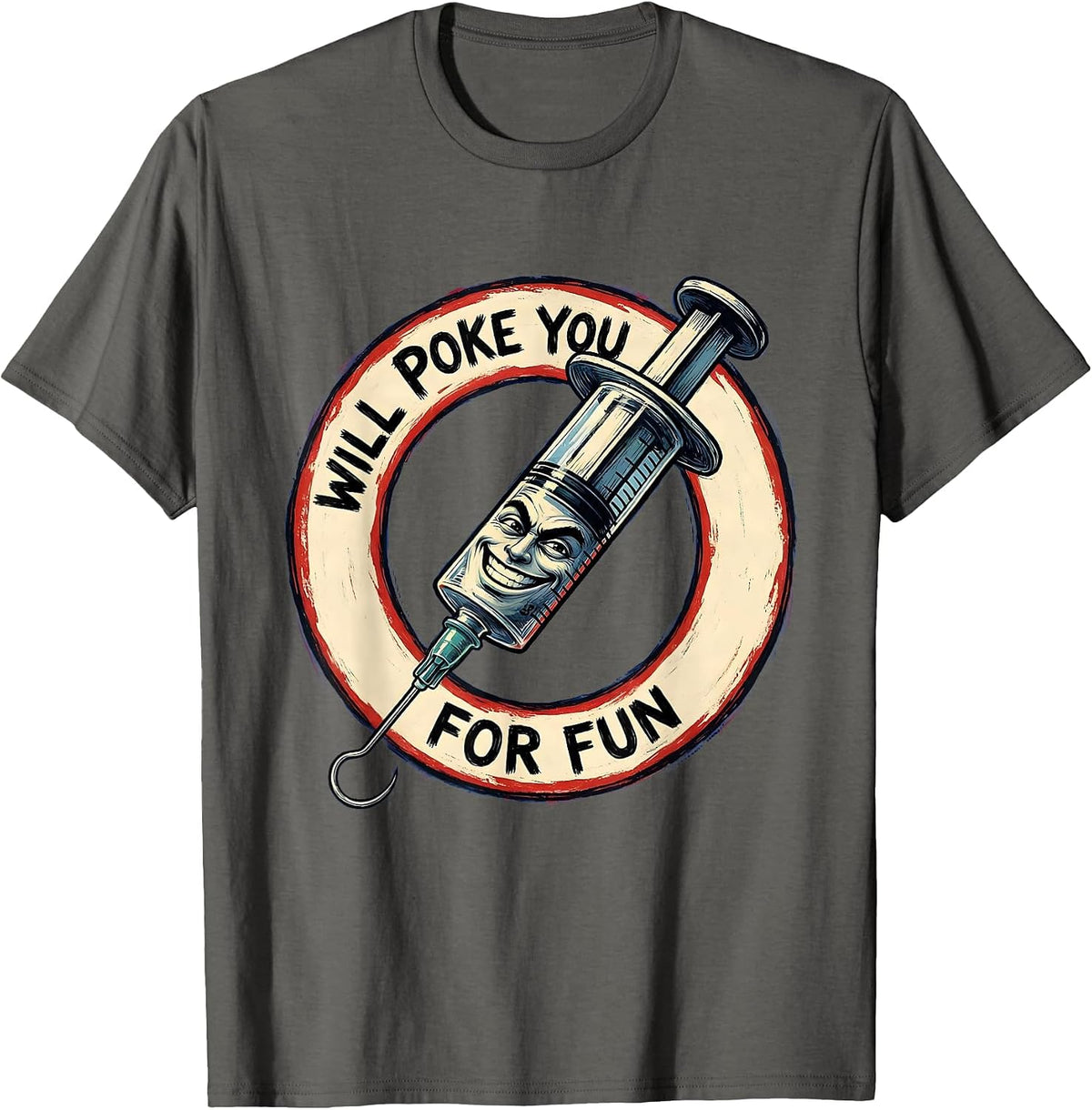 Will Poke You For Fun Funny Nurse Design T-Shirt - Asphalt Grey