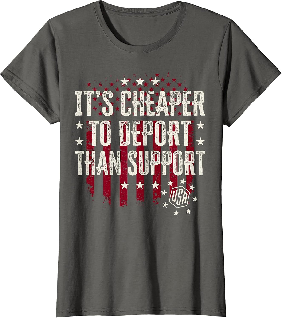 It's Cheaper to Deport Than Support T-Shirt - Asphalt Grey