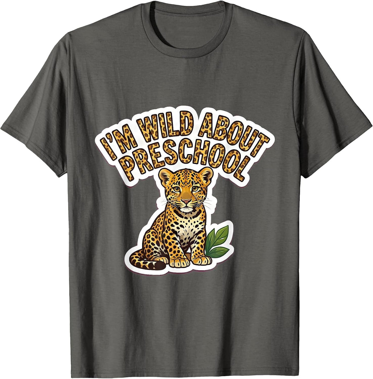 I'm Wild About Preschool Leopard Cub Teacher Student T-Shirt - Asphalt Grey
