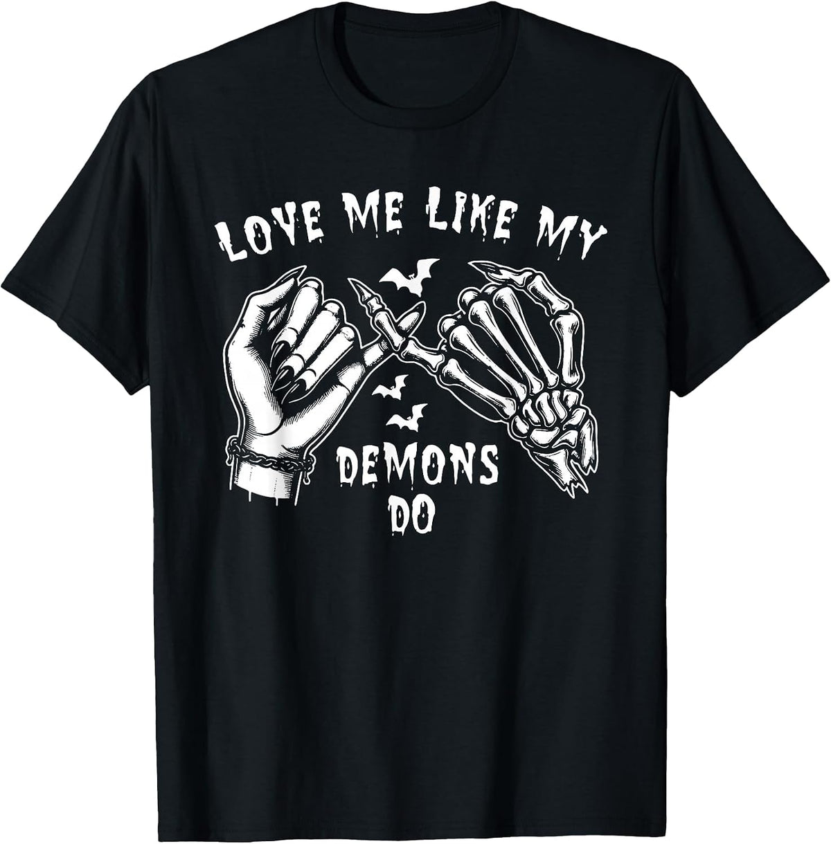 Love Me Like My Demons Do Emo Punk Gothic Goth Occult T-Shirt - Black