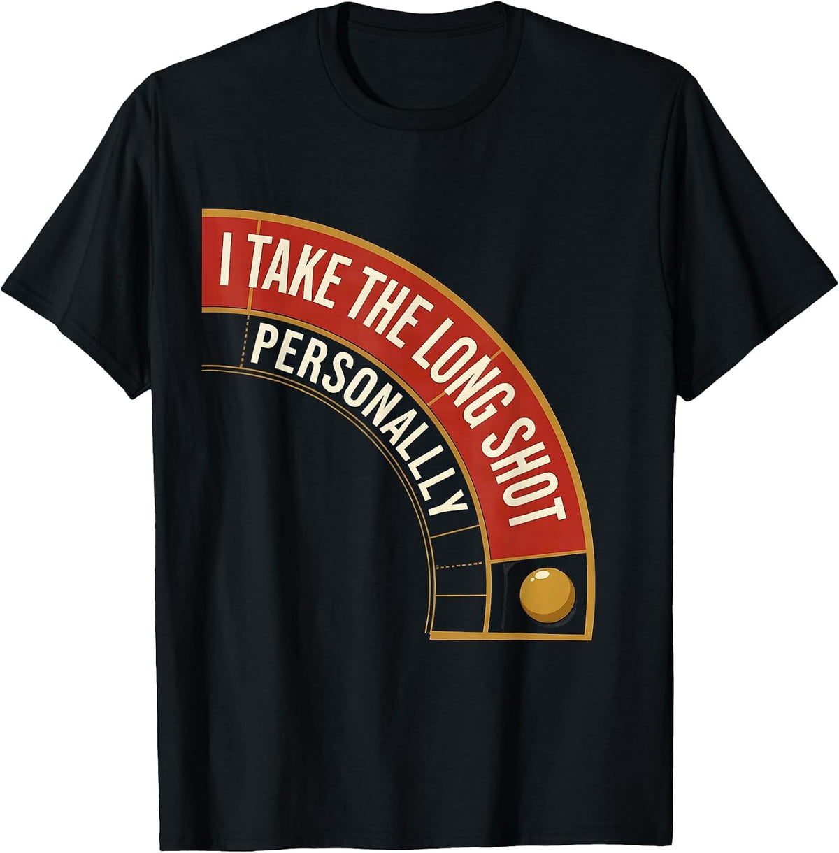 Men's I Take The Long Shot Personally Funny Gambling Poker Player T-Shirt - Black