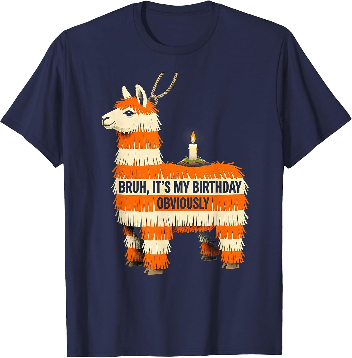 Bruh It's My Birthday Obviously Funny Llama Pinata Party T-Shirt - Navy Blue