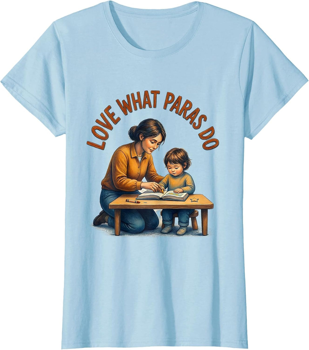 Love What Paras Do Paraprofessional Design T-Shirt - Baby Blue