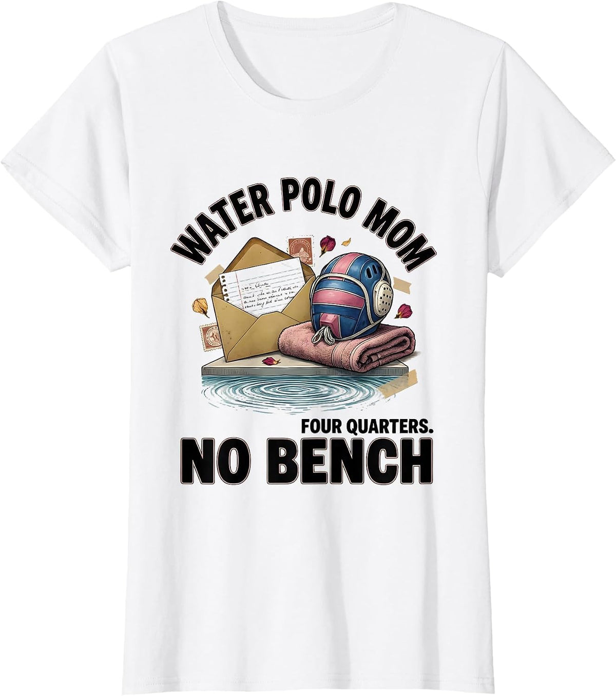 Water Polo Mom Four Quarters No Bench Funny T-Shirt - White