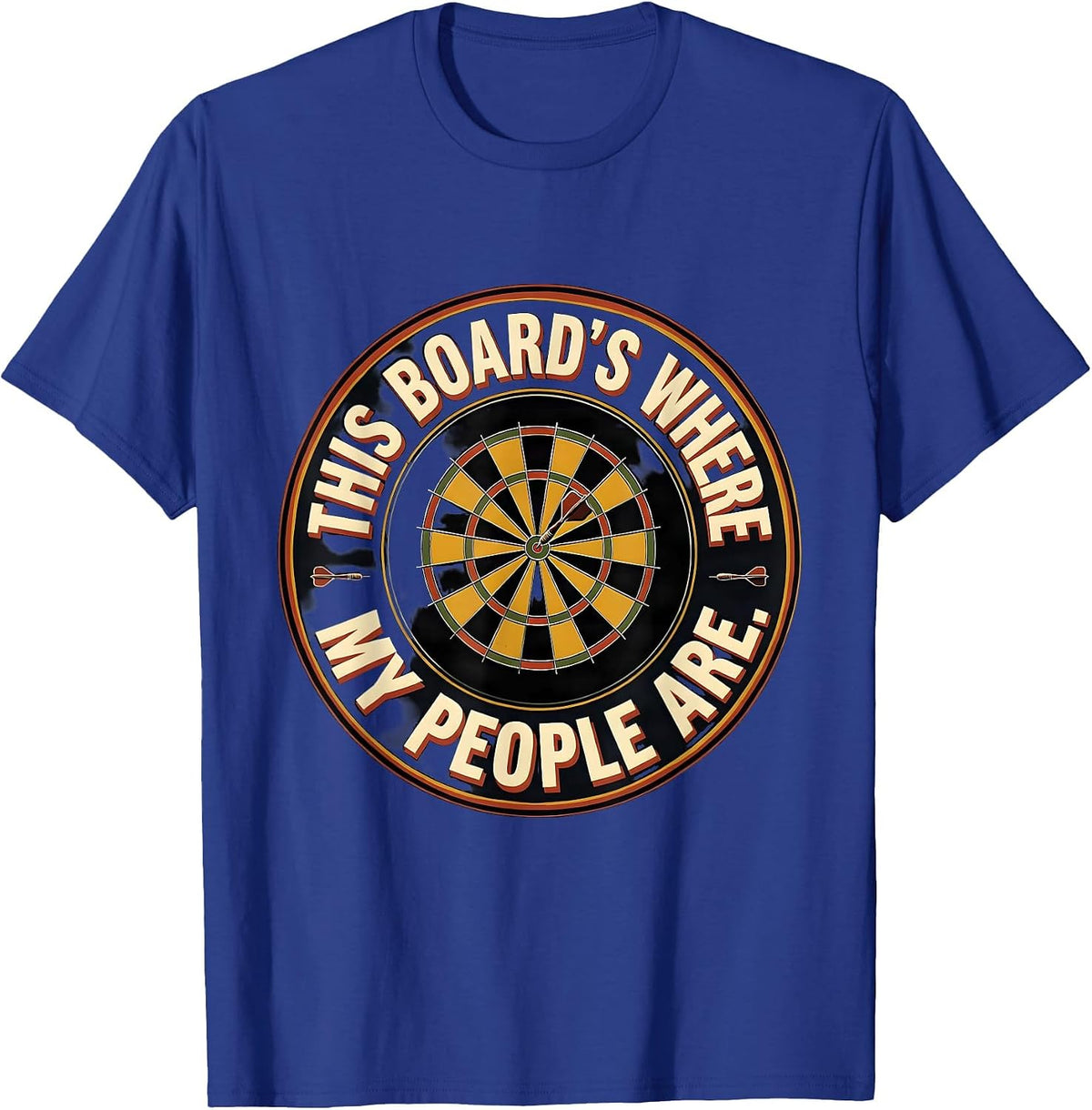 This Board's Where My People Are Funny Dart Player Bar Humor T-Shirt - Royal Blue