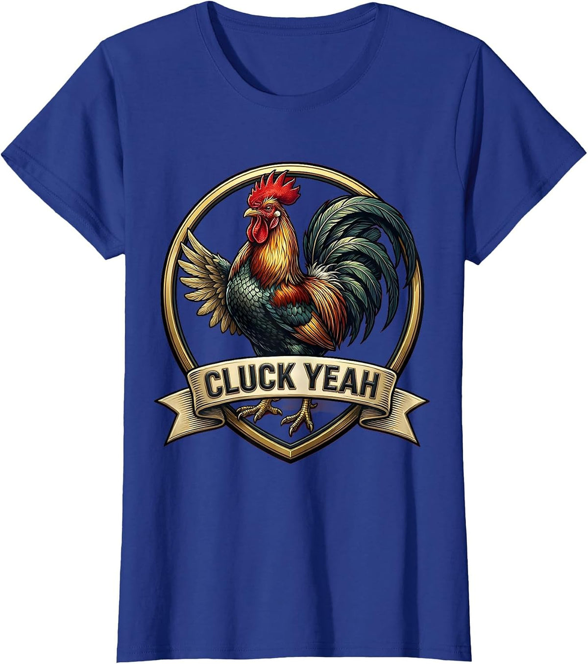 Women's Cluck Yeah Funny Chicken Design T-Shirt - Royal Blue