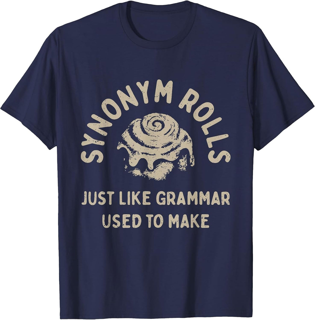 Synonym Rolls Joke Cinnamon Rolls Grammar Pun Funny Teacher T-Shirt - Navy Blue