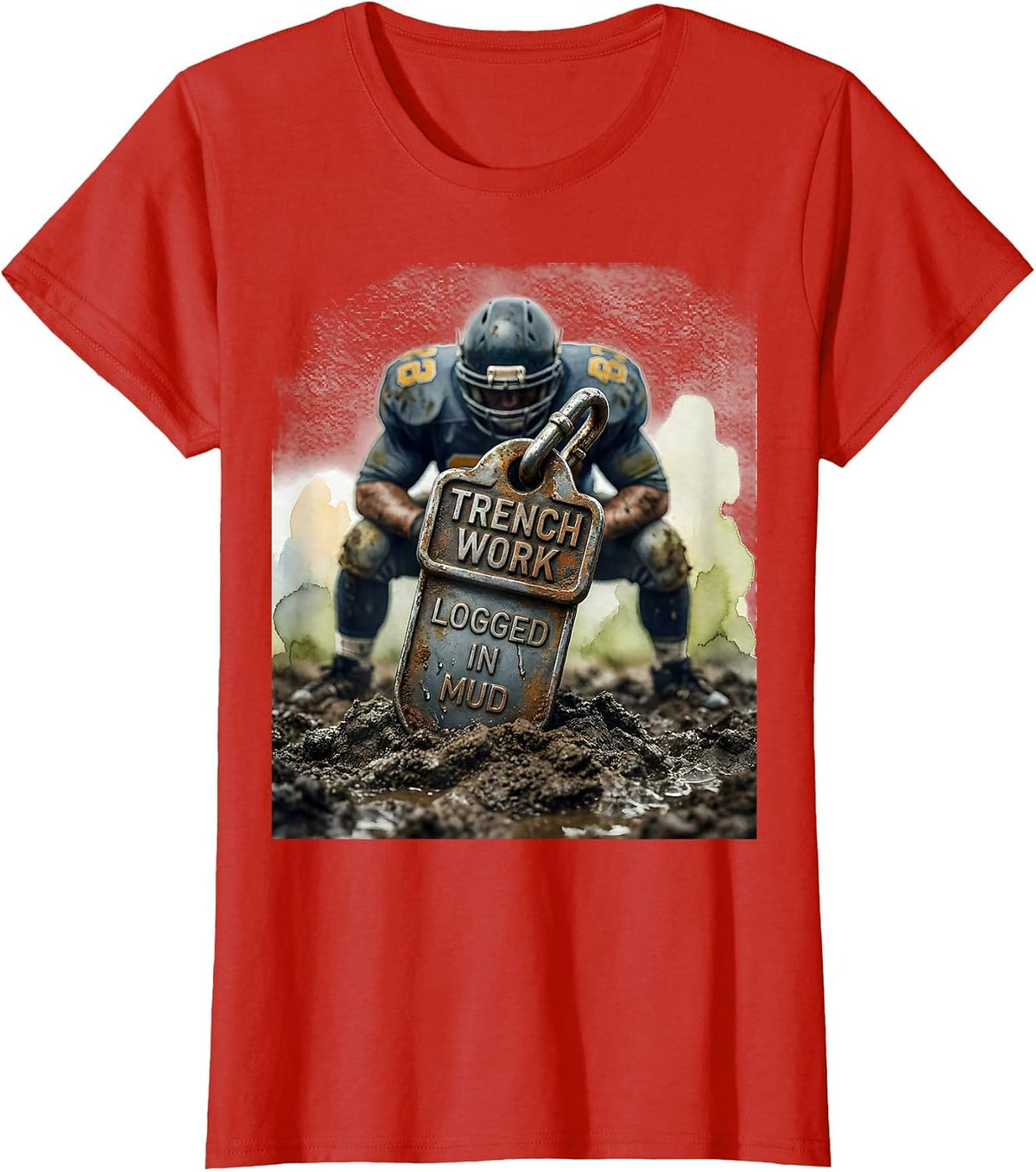 Women's Trench Work: Logged In Mud Football Lineman Funny Watercolor T-Shirt - Red