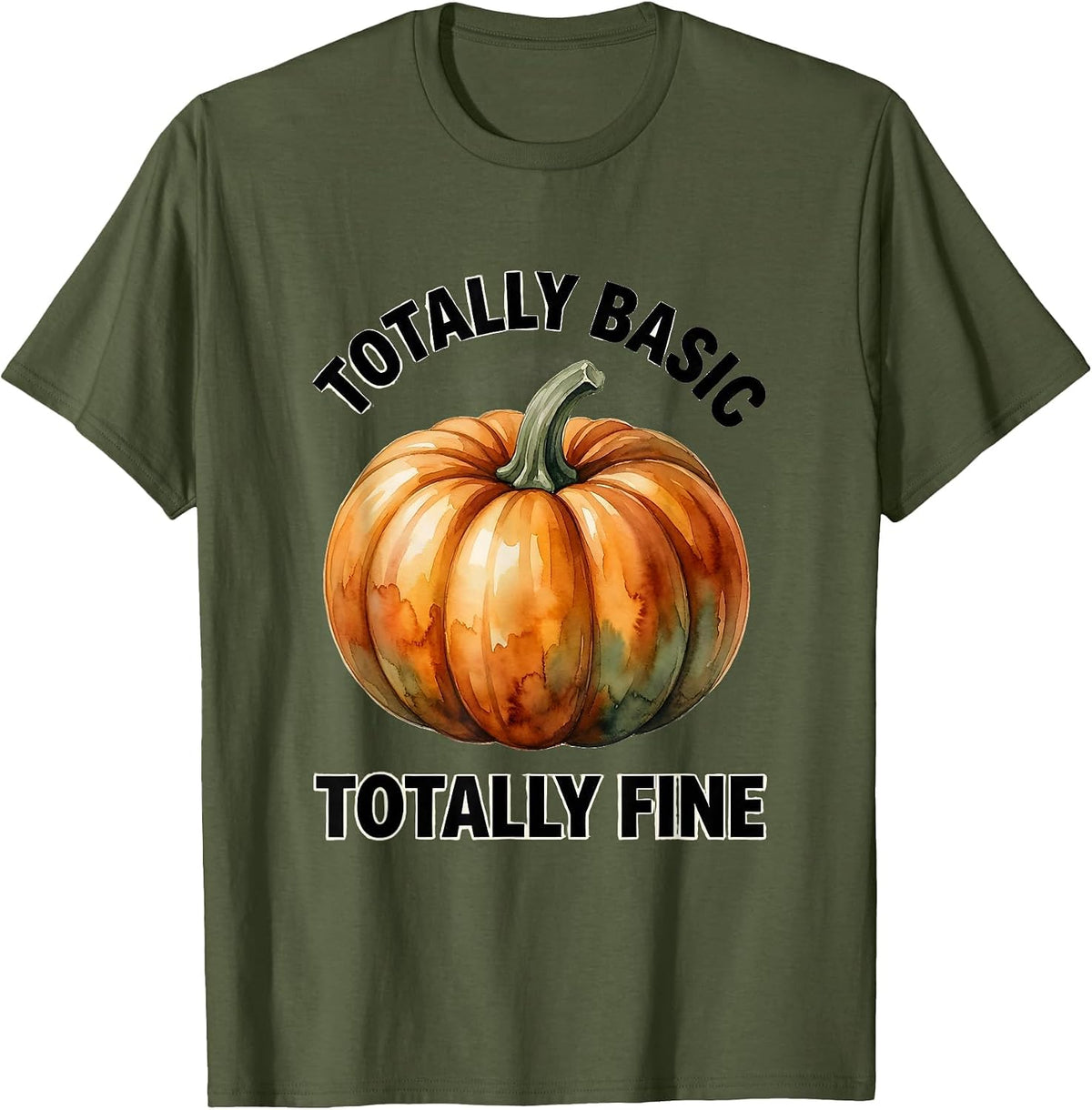 Men's Totally Basic Totally Fine Pumpkin Season Design T-Shirt - Olive Green