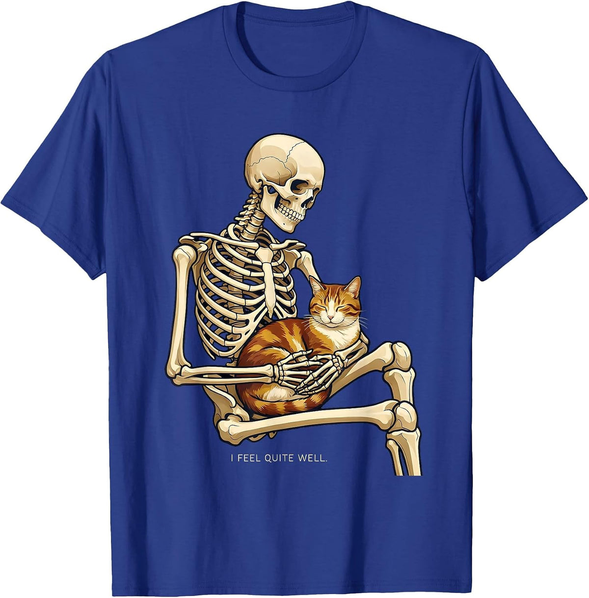 Men's I Feel Quite Well Funny Skeleton Hugging Cat Halloween Cat T-Shirt - Royal Blue