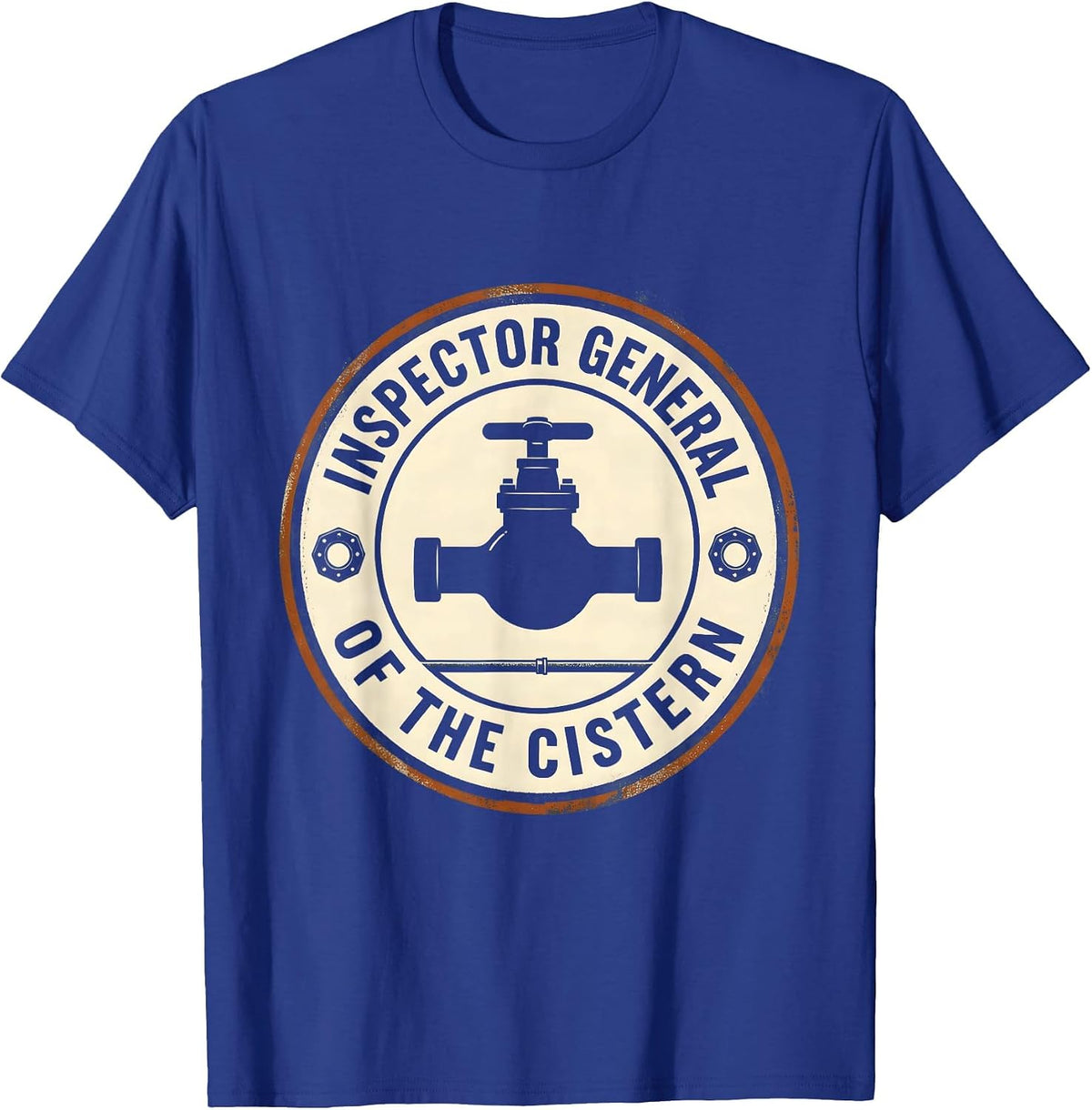 Inspector General Of The Cistern Funny Plumber Pipefitter T-Shirt - Royal Blue